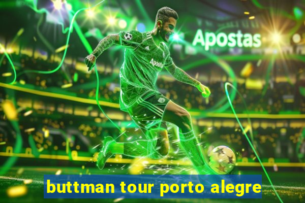 buttman tour porto alegre